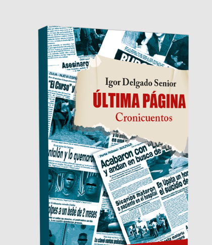 Libro «Última página – cronicuentos» relata la lucha de los ciudadanos que se enfrentan a las mafias cotidianas