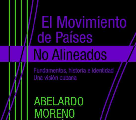 El Movimiento de Países No Alineados (Fundamentos, historia e identidad. Una visión cubana) TOMO IV