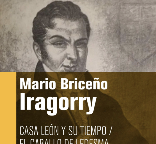 Libro «Casa León y su tiempo / El caballo de Ledesma» narra la prosecución del proceso económico colonial en Venezuela