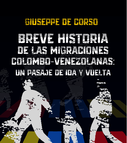 Breve historia de las migraciones colombo-venezolanas