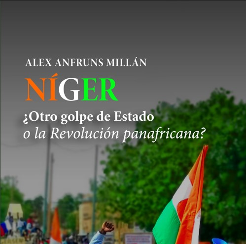 Libro «Níger. ¿Otro golpe de Estado o la Revolución panafricana?» aborda los recientes golpes de Estado en Malí, Burkina Faso y Níger