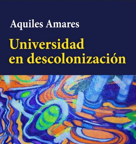Libro «Universidad en descolonización» busca resaltar el ser social en el ámbito universitario